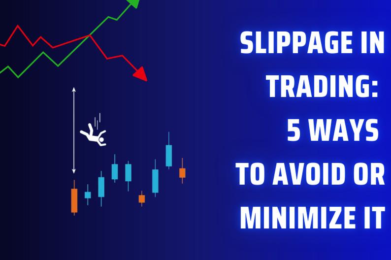 Slippage in trading: 5 ways to avoid or minimize it