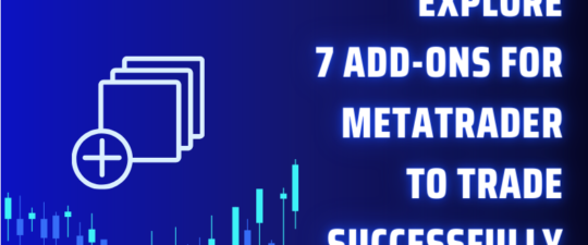 Explore 7 add-ons for MetaTrader to trade successfully