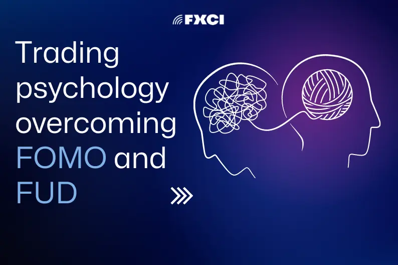 FXCI - FOMO and FUD Keys to Successful Trading Psychology