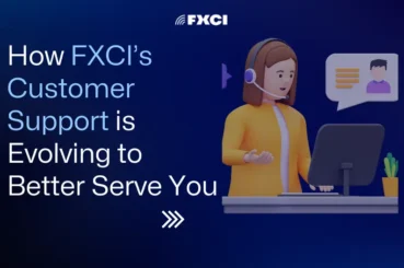 How FXCI’s Customer Support is Evolving to Better